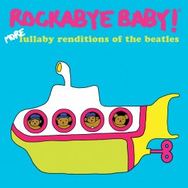 Rockabye Baby The Beatles, more renditions
